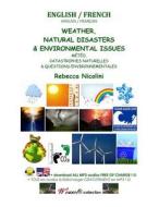 English / French: Weather, Natural Disasters & Environmental Issues: Color Version di Rebecca Nicolini edito da Createspace