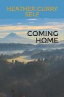 Coming Home di Heather Curry Self edito da Createspace