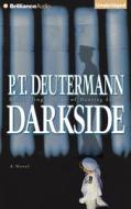 Darkside di P. T. Deutermann edito da Brilliance Audio