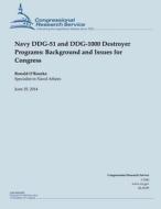 Navy Ddg-51 and Ddg-1000 Destroyer Programs: Background and Issues for Congress di O'Rourke edito da Createspace