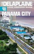 Panama City (Fla) - The Delaplaine 2016 Long Weekend Guide di Andrew Delaplaine edito da Createspace