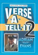 Verse-A-Tell-It-2 di Adrian Evans edito da Xlibris