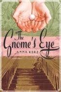 The Gnome's Eye di Anna Kerz edito da ORCA BOOK PUBL