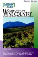 Insider's Guide To California Wine Country di Jean Doppenberg, John Nagiecki edito da Rowman & Littlefield