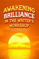 Awakening Brilliance In The Writer's Workshop di Lisa Morris edito da Taylor & Francis Ltd
