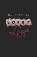 Loser Love di Umut Ozturk edito da America Star Books