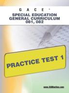 GACE Special Education General Curriculum 081, 082 Practice Test 1 di Sharon A. Wynne edito da XAMONLINE.COM