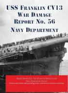 USS Franklin CV13 War Damage Report No. 56 di Navy Department edito da NIMBLE BOOKS