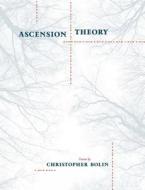 Ascension Theory di Christopher Bolin edito da University of Iowa Press