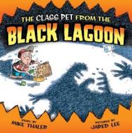 The Class Pet from the Black Lagoon di Mike Thaler edito da LEVELED READERS