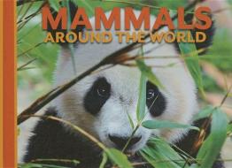 Mammals Around the World di David Alderton edito da SMART APPLE MEDIA