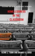 Homelessness in the Classroom di Kerri Tobin edito da DIO Press Inc