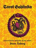 Tarot Goblinko: Dark Fantasy Medieval Punk Tarot di Sean Äaberg edito da MICROCOSM PUB