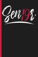 Sen19r Class of 2019 Senior Year of School: College Ruled Notebook di Escape Press edito da LIGHTNING SOURCE INC