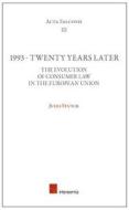 1993 - Twenty Years Later: The Evolution of Consumer Law in the European Union di Jules Stuyck edito da Intersentia