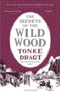 The Secrets of the Wild Wood (Winter Edition) di Tonke (Author) Dragt edito da Pushkin Children's Books