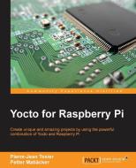 Yocto for Raspberry Pi di Pierre-Jean Texier, Petter Mabäcker edito da Packt Publishing