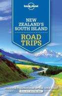 Lonely Planet New Zealand's South Island Road Trips di Lonely Planet, Brett Atkinson, Sarah Bennett, Peter Dragicevich, Lee Slater edito da Lonely Planet Global Limited