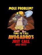 MOLE PROBLEM TIME TO CALL AVOG di Sports &. Hobbies Printing edito da INDEPENDENTLY PUBLISHED