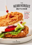 The Herbivorous Butcher Cookbook: 75+ Recipes for Plant-Based Meats and All the Dishes You Can Make with Them di Aubry Walch, Kale Walch edito da CHRONICLE BOOKS