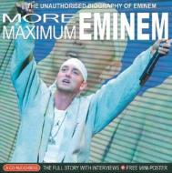 More Maximum Eminem: The Unauthorised Biography of Eminem di Martin Roach edito da Chrome Dreams