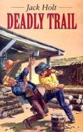 Deadly Trail di Jack Holt edito da Dales Large Print Books