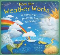 How the Weather Works di Christiane Dorion edito da Templar Publishing