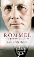 Rommel - The End of a Legend di Ralf Georg Reuth edito da Haus Publishing
