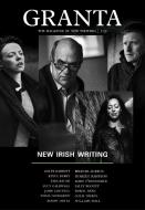 Granta 135: New Irish Writing di Sigrid Rausing edito da GRANTA BOOKS