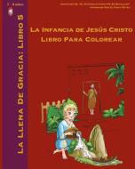 La Infancia de Jesús Cristo Libro Para Colorear di Lamb Books edito da LIGHTNING SOURCE INC