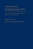 The Path To Posthumanity di Ben Goertzel edito da Academica Press