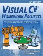 Visual C# Homework Projects di Philip Conrod, Lou Tylee edito da Kidware Software