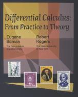 Differential Calculus: From Practice to Theory di Robert Rogers, Eugene Boman edito da LIGHTNING SOURCE INC