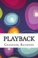 Playback di Raymond Chandler edito da Createspace Independent Publishing Platform