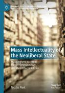 Mass Intellectuality of the Neoliberal State di Nicolas Fleet edito da Springer International Publishing