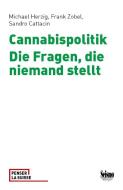 Cannabispolitik di Michael Herzig, Frank Zobel, Sandro Cattacin edito da Seismo Verlag