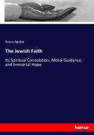 The Jewish Faith di Grace Aguilar edito da hansebooks