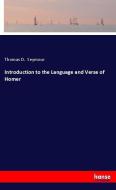 Introduction to the Language and Verse of Homer di Thomas D. Seymour edito da hansebooks