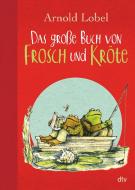 Das große Buch von Frosch und Kröte di Arnold Lobel edito da dtv Verlagsgesellschaft