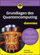 Grundlagen der Quantencomputer für Dummies di William Hurley, Floyd Earl Smith edito da Wiley-VCH GmbH