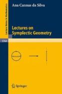 Lectures on Symplectic Geometry di Ana Cannas Da Silva edito da Springer Berlin Heidelberg