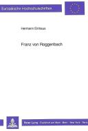 Franz von Roggenbach di Hermann Einhaus edito da Lang, Peter GmbH