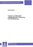 Traktat zur Methodik pädagogischer Forschung und Entwicklung di Oskar Mader edito da Lang, Peter GmbH