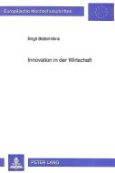 Innovation in der Wirtschaft di Birgit Blättel-Mink edito da Lang, Peter GmbH