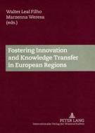 Fostering Innovation And Knowledge Transfer In European Regions edito da Peter Lang Ag
