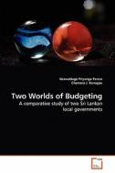 Two Worlds of Budgeting di Koswattage Priyanga Perera, Chamara J. Kuruppu edito da VDM Verlag