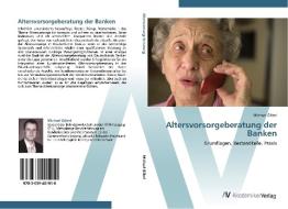 Altersvorsorgeberatung der Banken di Michael Göbel edito da AV Akademikerverlag