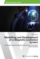 Modelling and Development of a Magnetic Levitation System di Atheel Redah edito da AV Akademikerverlag