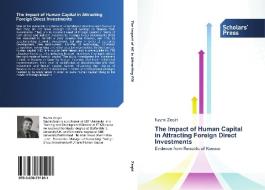 The Impact of Human Capital in Attracting Foreign Direct Investments di Nazmi ZEQIRI edito da SPS