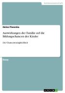 Auswirkungen Der Familie Auf Die Bildungschancen Der Kinder di Heinz Piwonka edito da Grin Publishing
